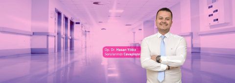 Sorularınızı Op. Dr. Hasan Yıldız'a Sorabilirsiniz